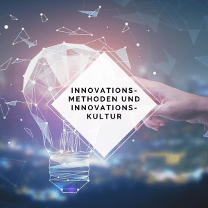 Modul Innovationsmethoden und Innovattionskultur